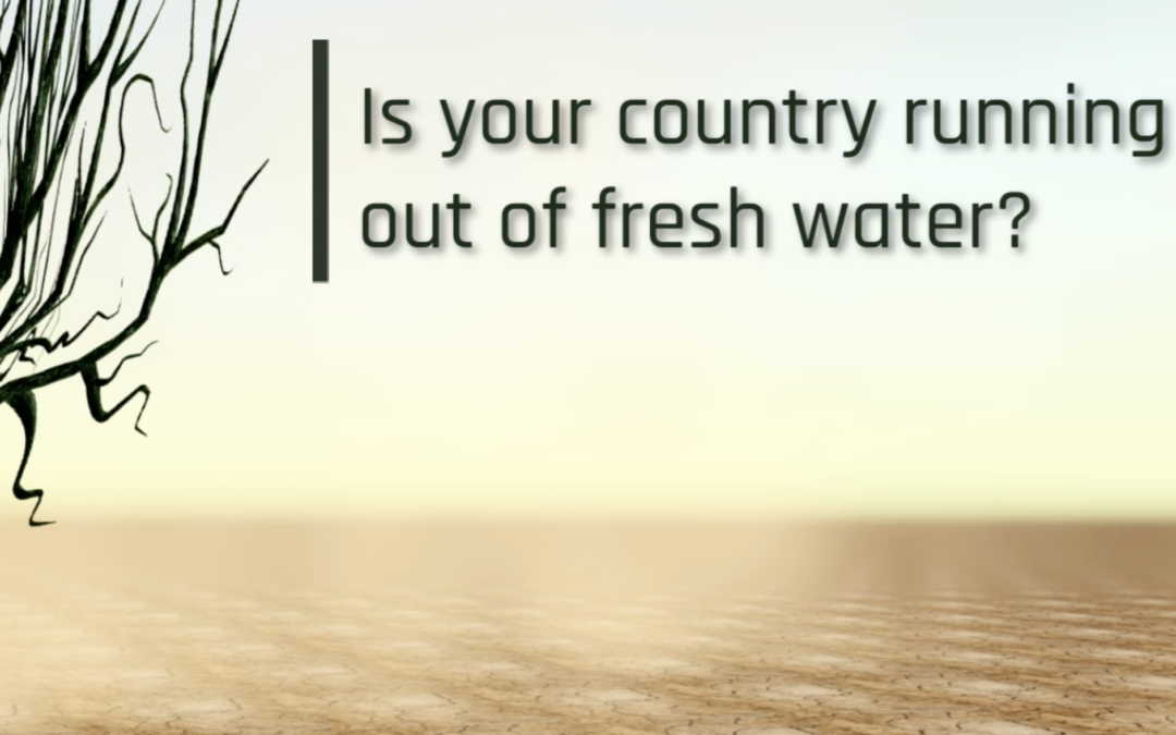 Is your country running out of fresh water?