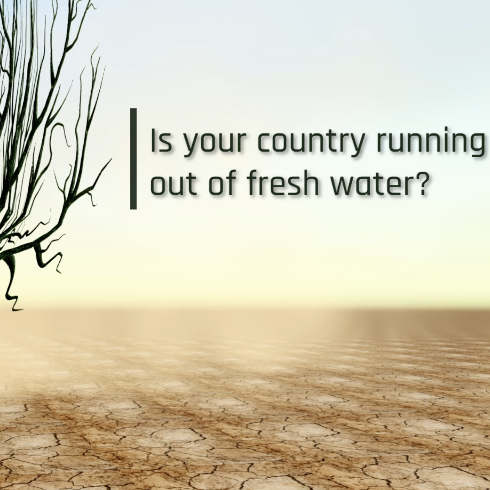 Is your country running out of fresh water?