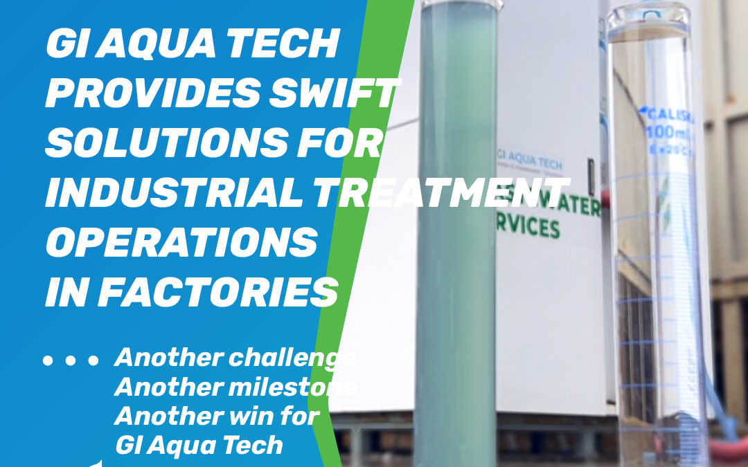 GI Aqua Tech provides swift solutions for industrial treatment operations in factories