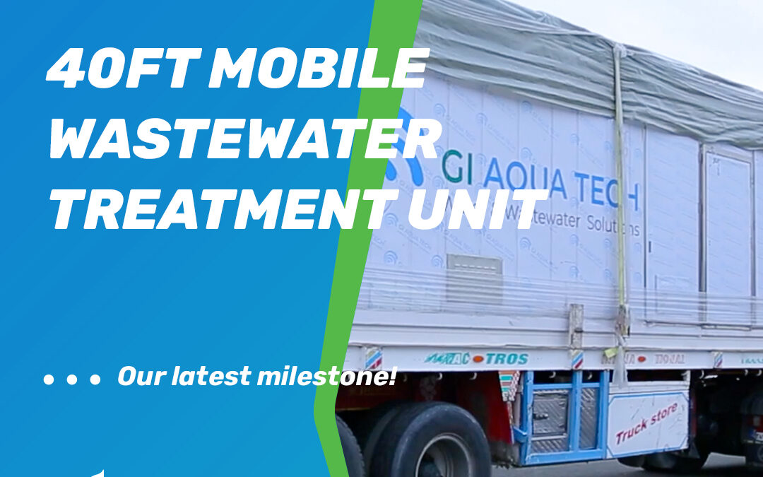 Our latest milestone: 40ft mobile wastewater treatment unit!